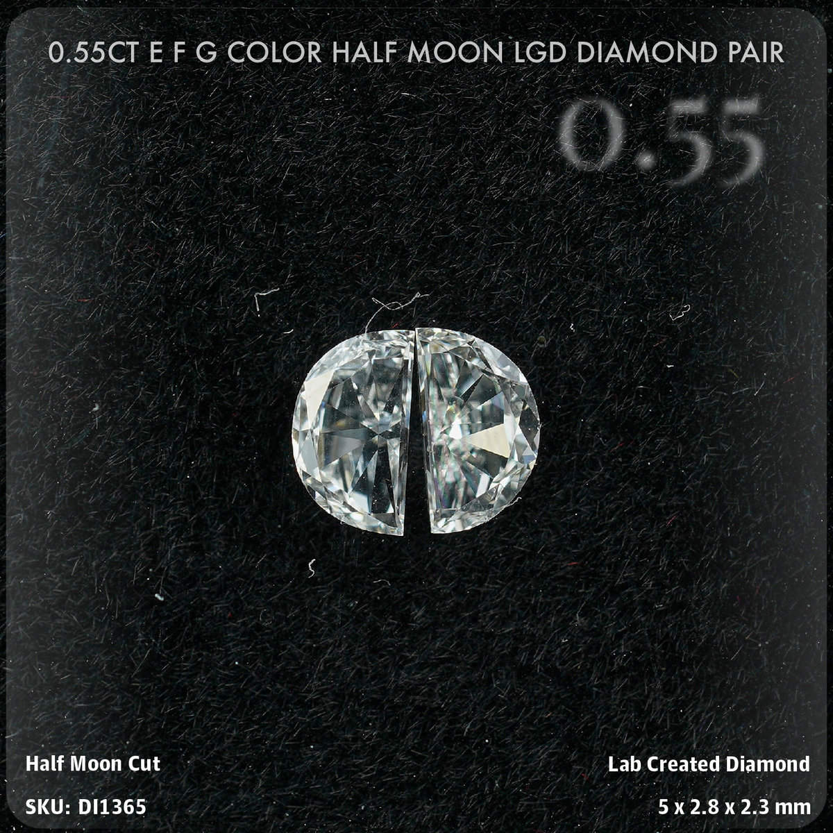 0.55CT E F G Color Half Moon LGD Diamond Pair