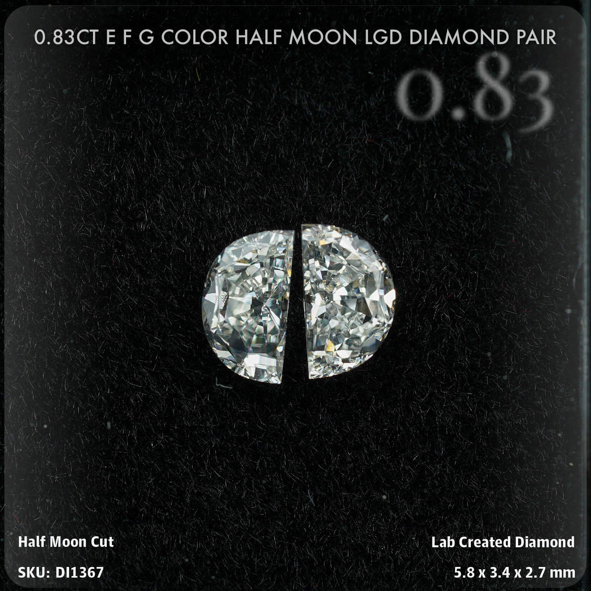 0.83CT E F G Color Half Moon LGD Diamond Pair