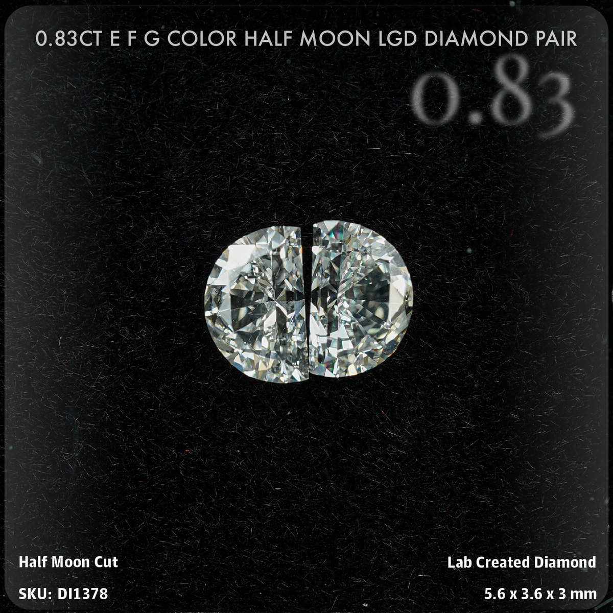 0.83CT E F G Color Half Moon LGD Diamond Pair