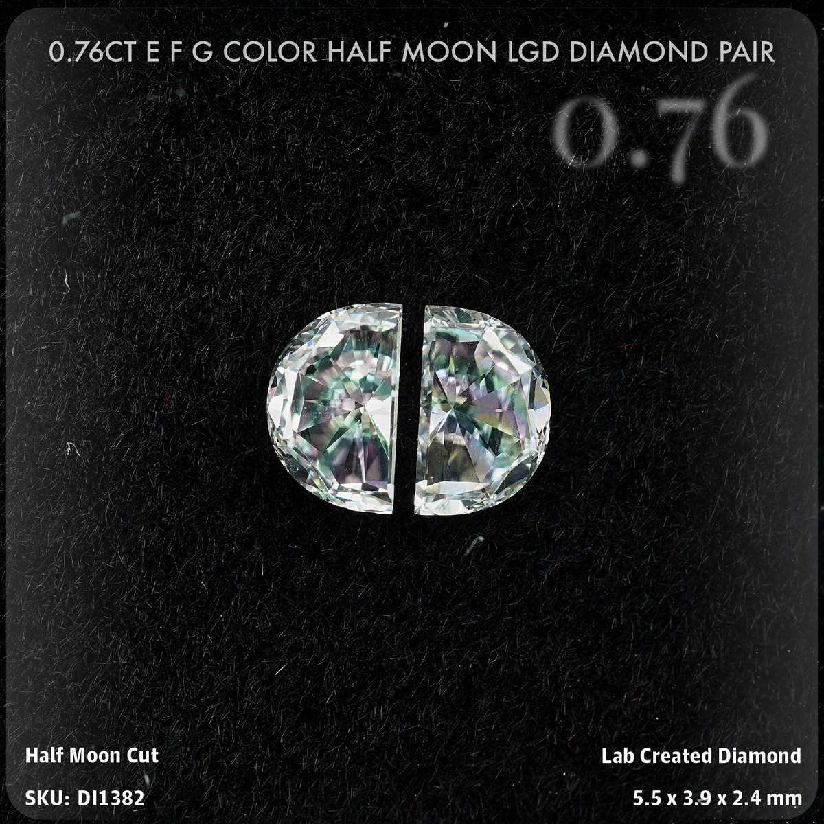 0.76CT E F G Color Half Moon LGD Diamond Pair