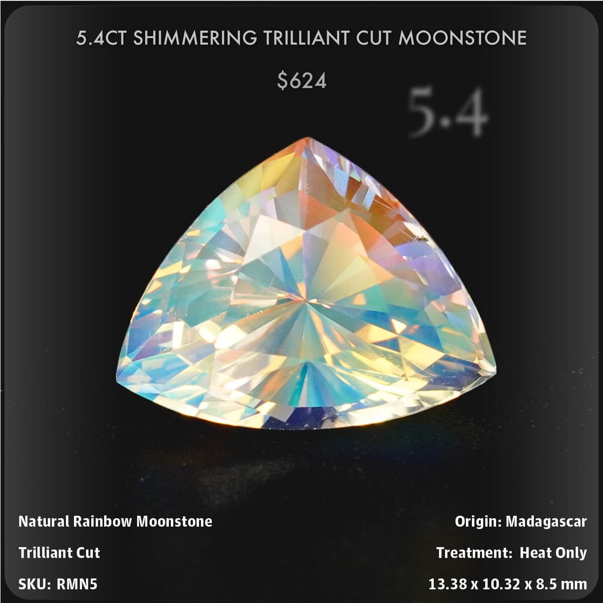 5.4CT SHIMMERING TRILLIANT CUT MOONSTONE